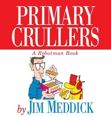 Primary Crullers by Meddick, Jim