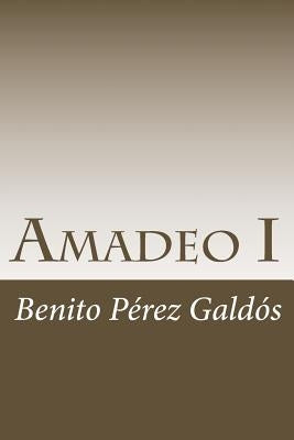 Amadeo I by Perez Galdos, Benito