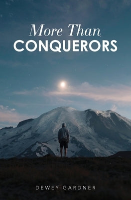 More Than Conquerors by Gardner, Dewey