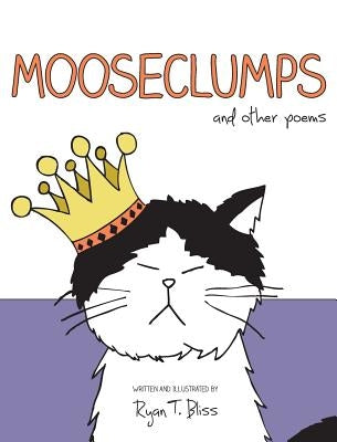 Mooseclumps by Bliss, Ryan T.