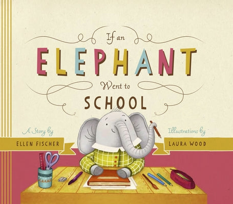 If an Elephant Went to School by Fischer, Ellen