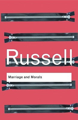 Marriage and Morals by Russell, Bertrand