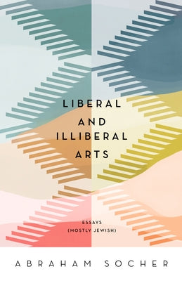 Liberal and Illiberal Arts: How Southern Mountaineers Brought Independence, Culture, and Enlightenment to America by 