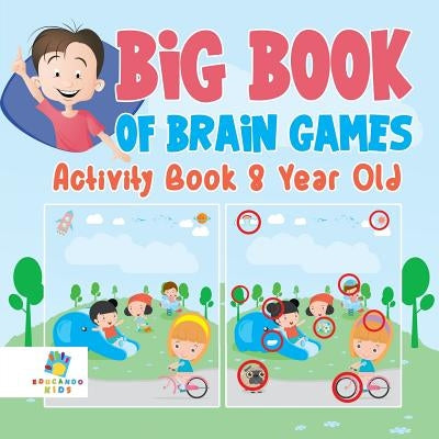 Big Book of Brain Games Activity Book 8 Year Old by Educando Kids