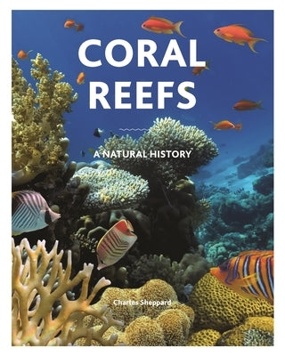 Coral Reefs: A Natural History by Kelley, Russell