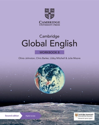 Cambridge Global English Workbook 8 with Digital Access (1 Year): For Cambridge Primary and Lower Secondary English as a Second Language by Johnston, Olivia