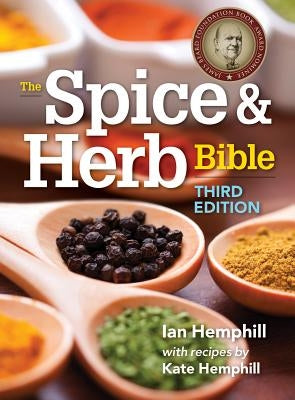 The Spice and Herb Bible by Hemphill, Ian