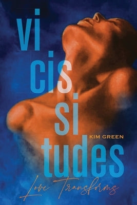 Vicissitudes by Green, Kim