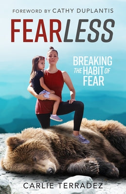 Fearless: Breaking the Habit of Fear by Terradez, Carlie