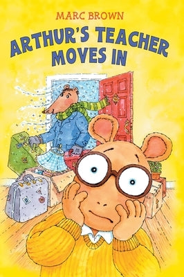 Arthur's Teacher Moves In by Brown, Marc