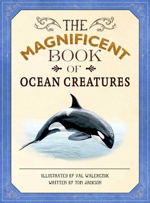 The Magnificent Book of Ocean Creatures by Jackson, Tom