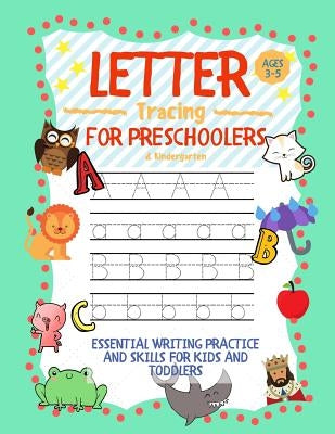 Letter Tracing for Preschoolers Ages 3-5 & Kindergarten: Essential Writing Practice and Skills for Kids and Toddlers by Zone, Learning