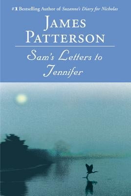 Sam's Letters to Jennifer by Patterson, James