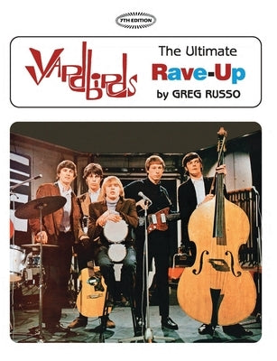 Yardbirds: The Ultimate Rave-Up by Russo, Greg