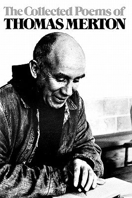 The Collected Poems of Thomas Merton by Merton, Thomas