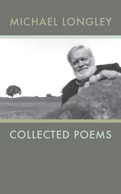 Collected Poems Michael Longley by Longley, Michael