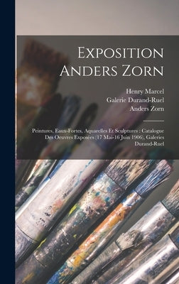 Exposition Anders Zorn: Peintures, eaux-fortes, aquarelles et sculptures: catalogue des oeuvres exposées (17 mai-16 juin 1906), Galeries Duran by Zorn, Anders
