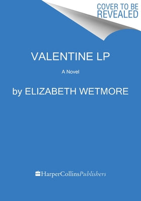 Valentine by Wetmore, Elizabeth