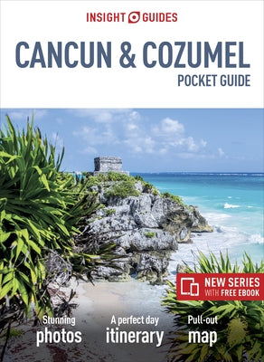 Insight Guides Pocket Cancun & Cozumel (Travel Guide with Free Ebook) by Insight Guides