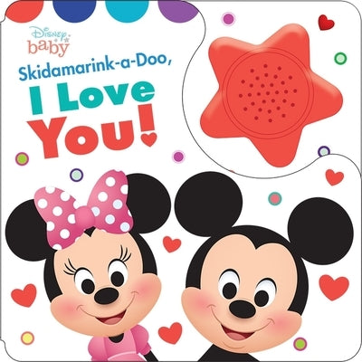 Disney Baby: Skidamarink-A-Doo, I Love You! Sound Book [With Battery] by Pi Kids