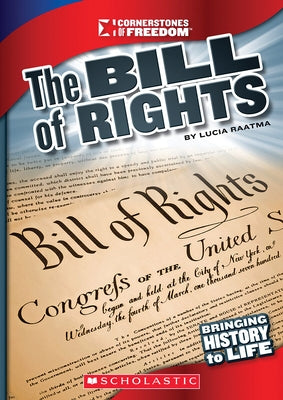 The Bill of Rights (Cornerstones of Freedom: Third Series) by Raatma, Lucia