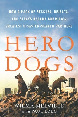 Hero Dogs by Melville, Wilma