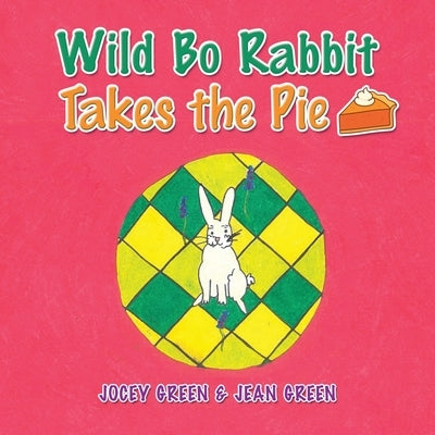Wild Bo Rabbit Takes the Pie by Green, Jocey