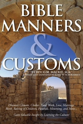 Bible Manners & Customs by MacKie, G. M.
