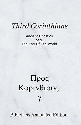 Third Corinthians: Ancient Gnostics And The End Of The World by Johnson, Ken