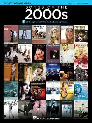 Songs of the 2000s - The New Decade Series with Online Play-Along Backing Tracks by Hal Leonard Corp