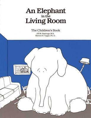 An Elephant in the Living Room the Children's Book by Typpo, Marion H.