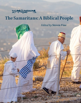 The Samaritans: A Biblical People by Fine, Steven