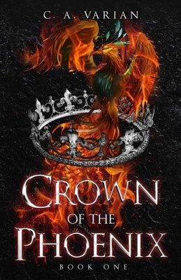 Crown of the Phoenix by Varian, C. A.