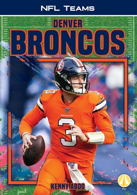 Denver Broncos by Abdo, Kenny
