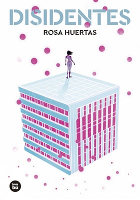 Disidentes by Rosa, Huertas