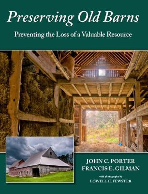 Preserving Old Barns: Preventing the Loss of a Valuable Resource by Porter, John