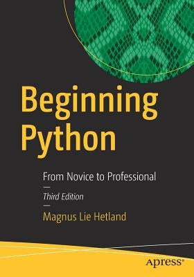 Beginning Python: From Novice to Professional by Hetland, Magnus Lie