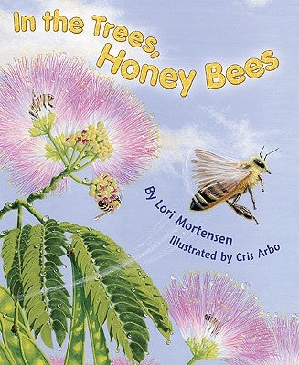 In the Trees, Honey Bees by Mortensen, Lori