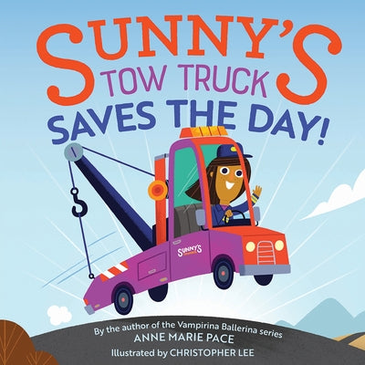 Sunny's Tow Truck Saves the Day! by Pace, Anne Marie