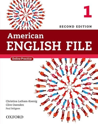 American English File Second Edition: Level 1 Student Book: With Online Practice by Latham-Koenig, Christina