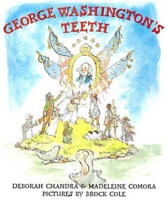 George Washington's Teeth by Chandra, Deborah