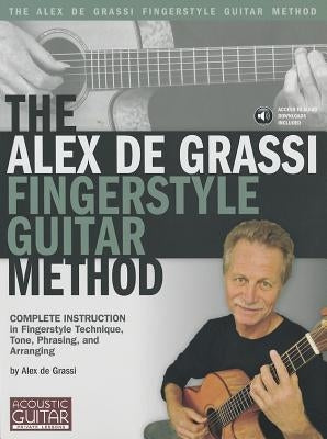 The Alex de Grassi Fingerstyle Guitar Method by Grassi, Alex De