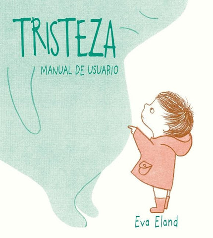 Tristeza. Manual de Usuario by Eland, Eva