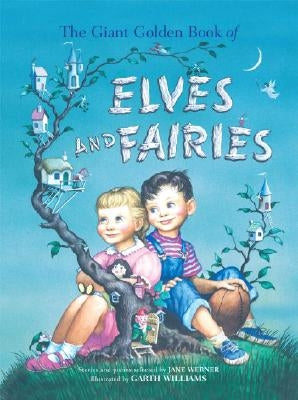 The Giant Golden Book of Elves and Fairies by Werner, Jane