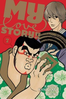 My Love Story!!, Vol. 7: Volume 7 by Kawahara, Kazune