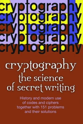 Cryptography: The Science of Secret Writing by Smith, Laurence D.