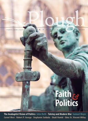 Plough Quarterly No. 24 - Faith and Politics by West, Cornel