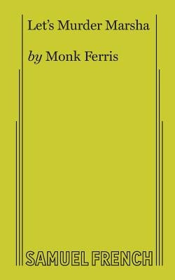 Let's Murder Marsha by Ferris, Monk