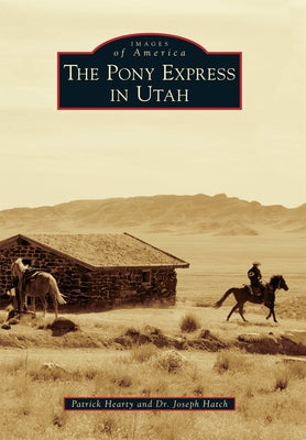 The Pony Express in Utah by Hearty, Patrick