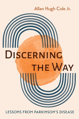 Discerning the Way by Cole, Allan Hugh, Jr.